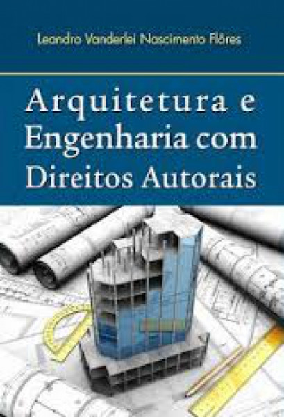 Capa de Arquitetura e Engenharia com Direitos Autorais - Leandro Vanderlei Nascimento Flores