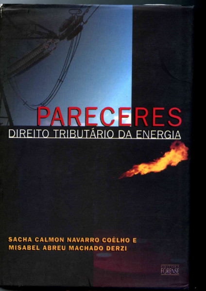 Capa de Pareceres direito tributário da energia - Sacha Calmon Navarro Coêlho; Misabel Abreu Machado Derzi