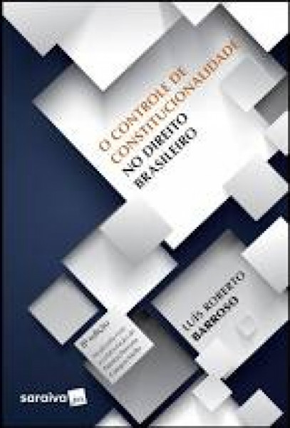 Capa de O controle de constitucionalidade no direito brasileiro - Luis Roberto Barroso