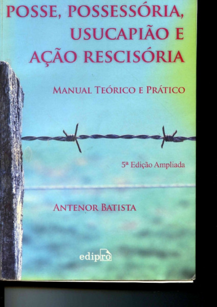 Capa de Posse, Possessória, Usucapião e Ação Rescisória - Antenor Batista