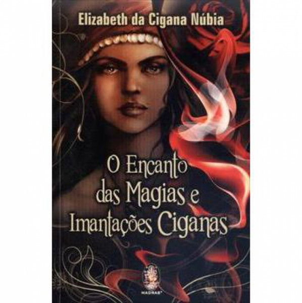 Capa de O encanto das Magias e Imantações Ciganas - Núbia,Elizabeth da Cigana