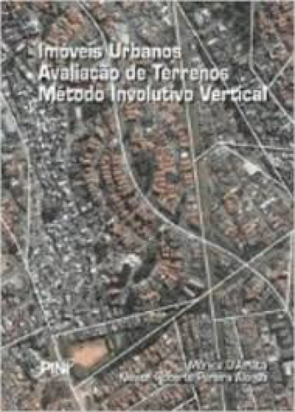 Capa de Imóveis Urbanos Avaliação de Terrenos Método Involutivo Vertical - Mônica D´Amato, Nelson Roberto Pereira Alonso