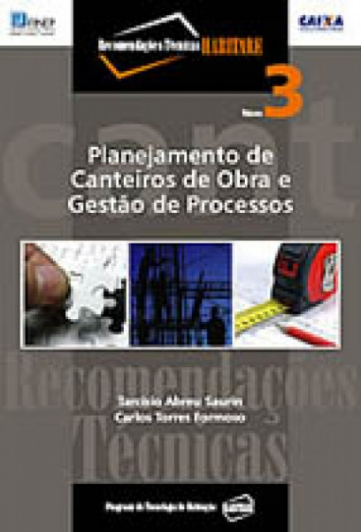 Capa de Planejamento de canteiros de obra e gestão de processos volume 3 - Tarcisio Abreu Saurin; Carlos Torres Formoso