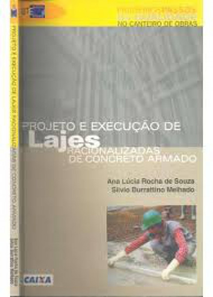 Capa de Projeto e Execução de Lages Racionalizadas de Concreto Armado - Ana Lúcia Rocha de Souza, Silvio Burrattino Melhado