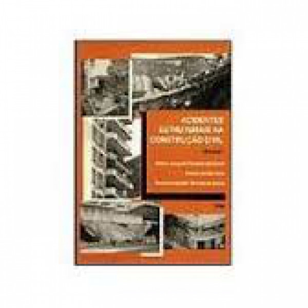 Capa de Acidentes estruturais na construção civil volume 1 - Albino Joaquim P. da Cunha; Nelson A. Lima; Vicente Custódio Moreira de Souza