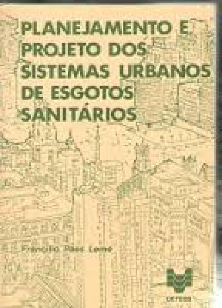Capa de Planejamento e Projeto dos Sistemas Urbanos de Esgotos Sanitários - Francílio Paes Leme