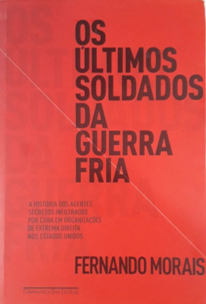 Capa de Os últimos soldados da Guerra Fria - Fernando Morais