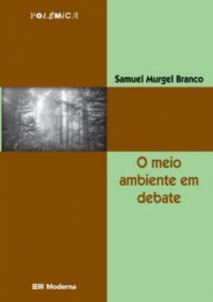 Capa de O meio ambiente em debate - Samuel Murgel Branco
