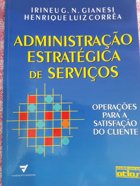 Capa de Administração estratégica de serviços - Irineu G. N. Gianesi e Henrique Luiz Corrêa
