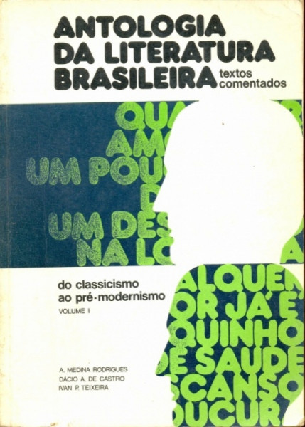 Capa de Antologia da literatura brasileira - RODRIGUES, A. M. CASTRO, D. A. de TEIXEIRA, I. P.