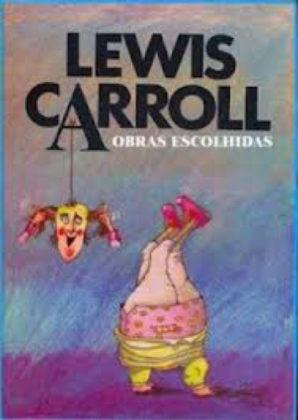 Capa de Obras escolhidas volume 1 - Lewis Carroll