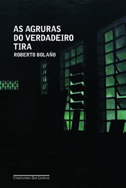 Capa de As agruras do verdadeiro tira - Roberto Bolaño