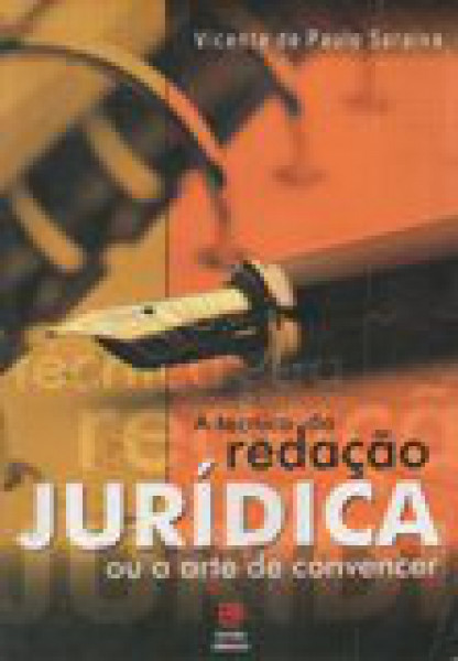 Capa de A Técnica da Redação Jurídica ou a Arte de Convender - Vicente de Paulo Saraiva