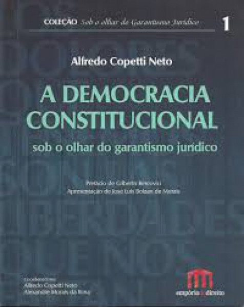 Capa de A Democracia Constitucional Sob o Olhar do Garantismo Jurídico - Alfredo Copetti Neto e Alexandre Morais da Rosa