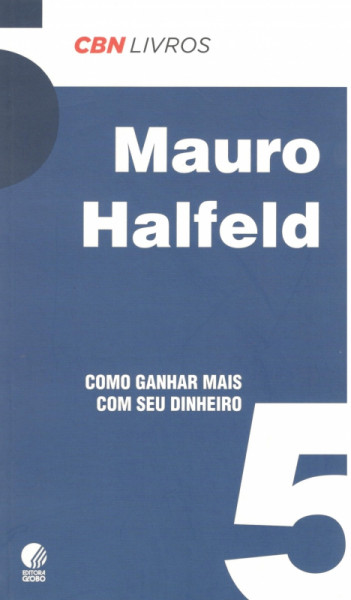Capa de Como Ganhar Mais Com Seu Dinheiro - Mauro Halfeld