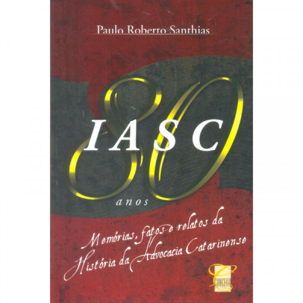 Capa de Memórias, Fatos e Relatos da História da Advocacia Catarinense - Paulo Roberto Santhias
