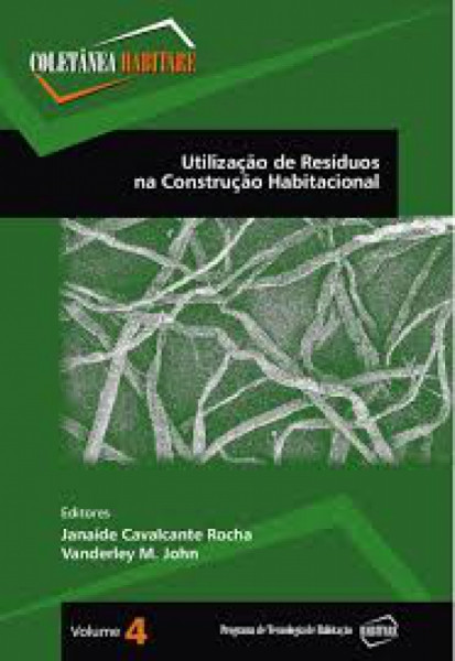 Capa de Utilização de Resíduos na Construção Habitacional - Janaíde Cavalcante Rocha, Vanderley M. John
