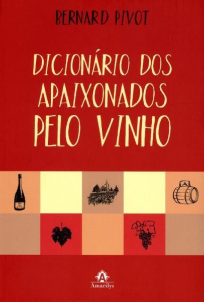 Capa de Dicionário dos apaixonados pelo vinho - Bernard Pivot