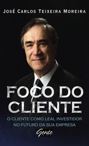 Capa de Foco Do Cliente - José Carlos Teixeira Moreira