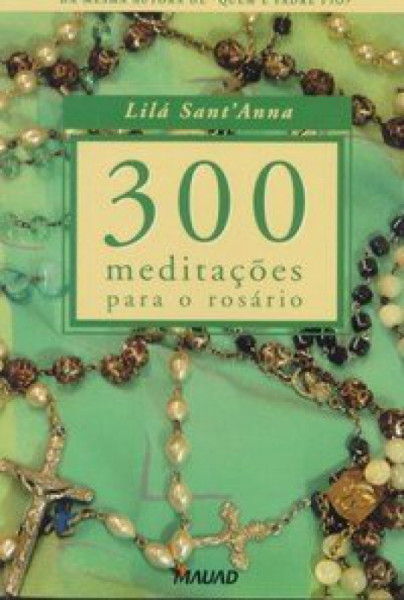 Capa de 300 Meditações Para o Rosário - Lilá Santana