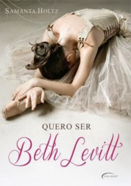 Capa de Quero Ser - Beth Levitt - Samanta Holtz