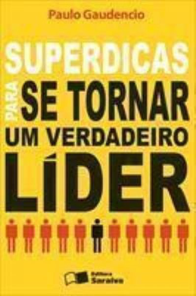 Capa de Superdicas para se tornar um verdadeiro Líder - Paulo Gaudencio