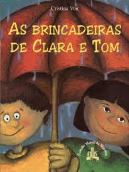 Capa de As brincadeiras de Clara e Tom - Cristina Von