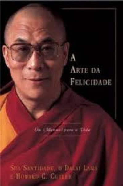 Capa de A arte da felicidade - Dalai Lama; Howard C. Cutler