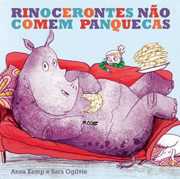 Capa de Rinocerontes não comem panquecas - Anna Kemp; Sara Ogilvie