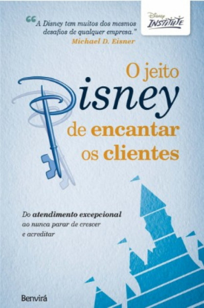 Capa de O jeito Disney de encantar os clientes - Disney Institute