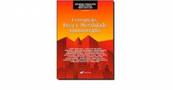 Capa de Corrupção, Ética e Moralidade Administrativa - Luis Manoel Fonseca Pires, Maurício Zockun e Renata Porto Adri