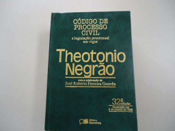 Capa de Código de Processo Civil e Lesgislação Processual em Vigor - Theotonio Negrã José Roberto Ferreira Gouvêa