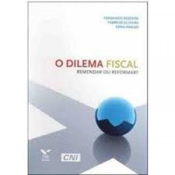 Capa de O Dilema Fiscal - Fernando Rezende, Fabrício Oliveira e Erika Araujo
