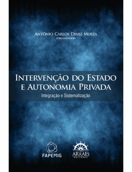 Capa de Intervenção do Estado e Autonomia Privada - Antônio Carlos Diniz Murta
