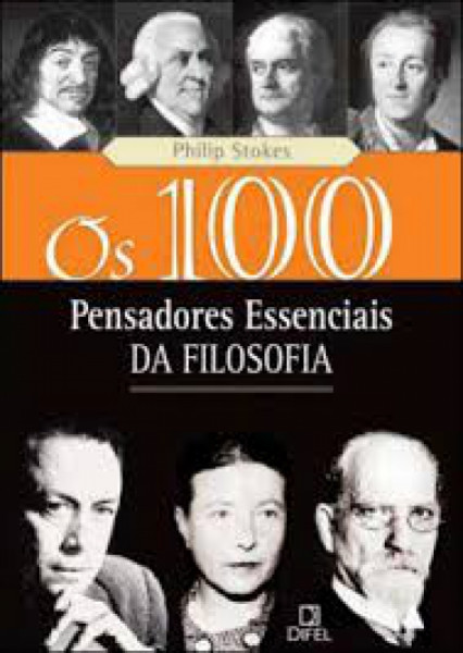 Capa de Os 100 pensadores essenciais da filosofia - Philip Stokes