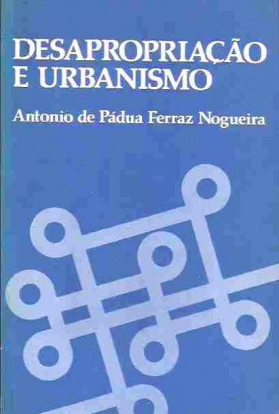Capa de desapropriação e Urbanismo - Antonio de Pádua Ferraz Nogueira