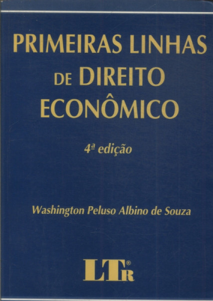 Capa de Primeiras Linhas de Direito Econômico - Washington Peluso Albino de Souza
