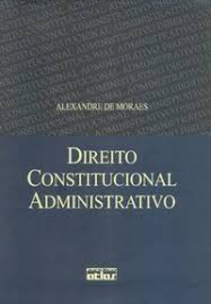 Capa de Direito constitucional administrativo - Alexandre de Moraes