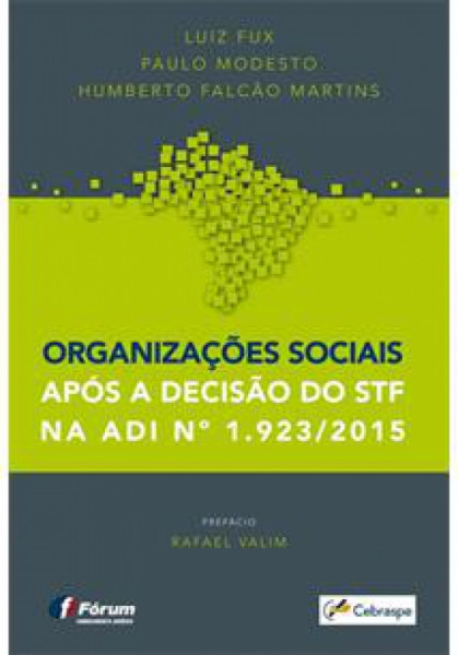 Capa de Organizações sociais após a decisão do STF na ADI n°1.923/2015 - Luiz Fux; Paulo Modesto; Humberto Falcão Martins