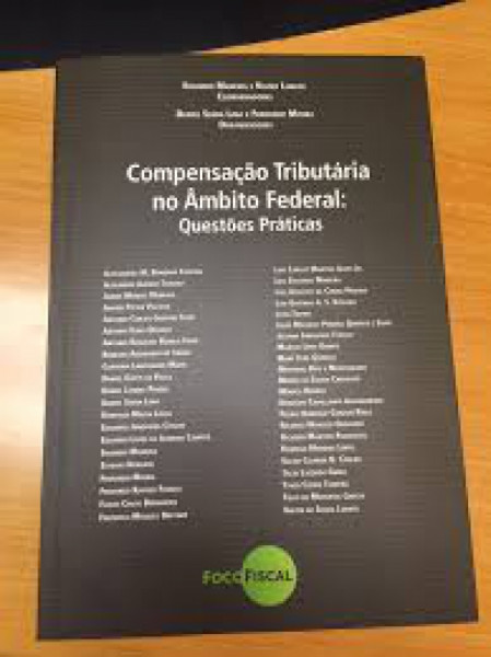 Capa de Compensação Tributária no Âmbito Federal: Questões Práticas - Daniel Serra Lima e Fernando Moura