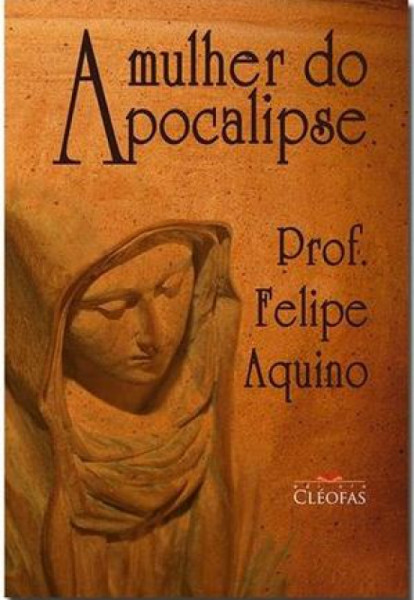 Capa de A mulher do Apocalipse - Felipe Aquino