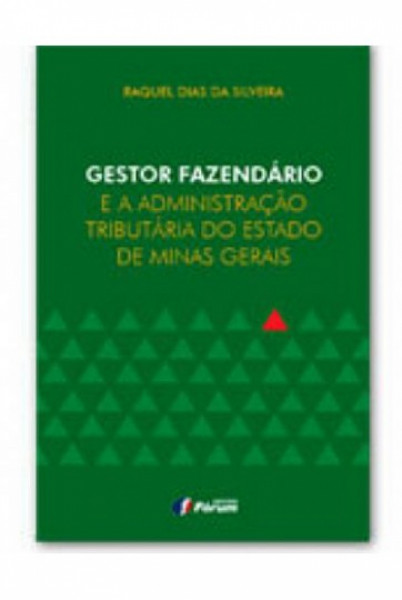 Capa de Gestor Fazendário e a Administração Tributária do Estado de Minas Gerais - Raquel Dias da Silveira