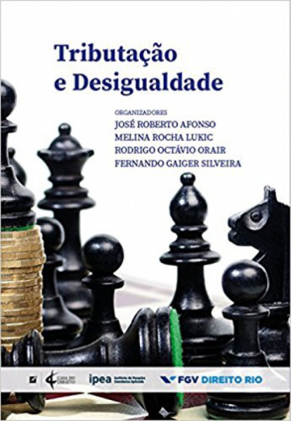 Capa de Tributação e Desigualdade - José R. Afonso, Melina R. Lukic, Rodrigo Octávo Orair, Fernando G. Silveira