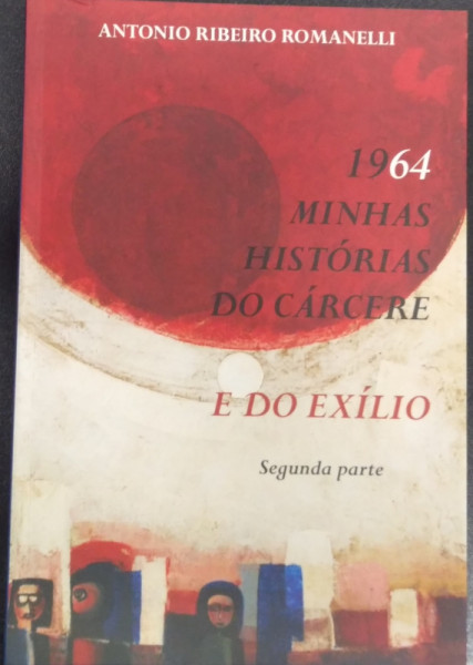Capa de 1964 Minhas Histórias do Cárcere e do Exílio - Antonio Ribeiro Romanelli
