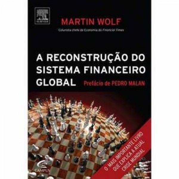 Capa de A Reconstrução do Sistema Financeiro Global - Martin Wolf
