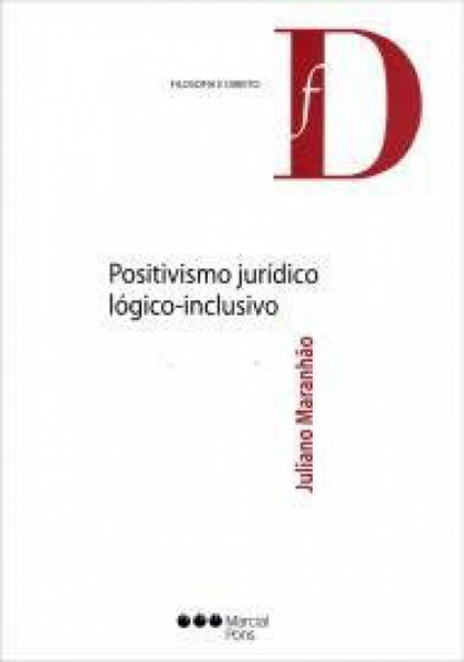 Capa de Positivismo Jurídico Lógico-inclusivo - Juliano Maranhão