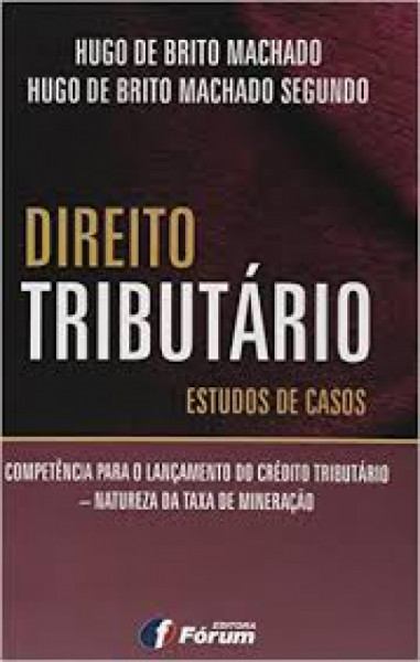 Capa de Direito tributário: estudos de casos - Hugo de Brito Machado; Hugo de Brito Machado Segundo