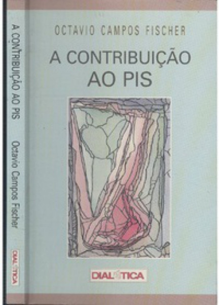 Capa de A Contribuição ao Pis - Octavio Campos Fischer