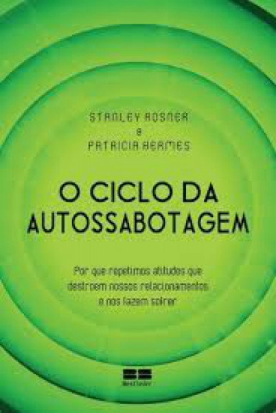 Capa de O ciclo da autossabotagem - Stanley Rosner; Patricia Hermes