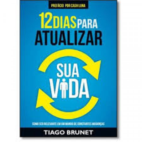 Capa de 12 dias para atualizar a sua vida - Tiago Brunet